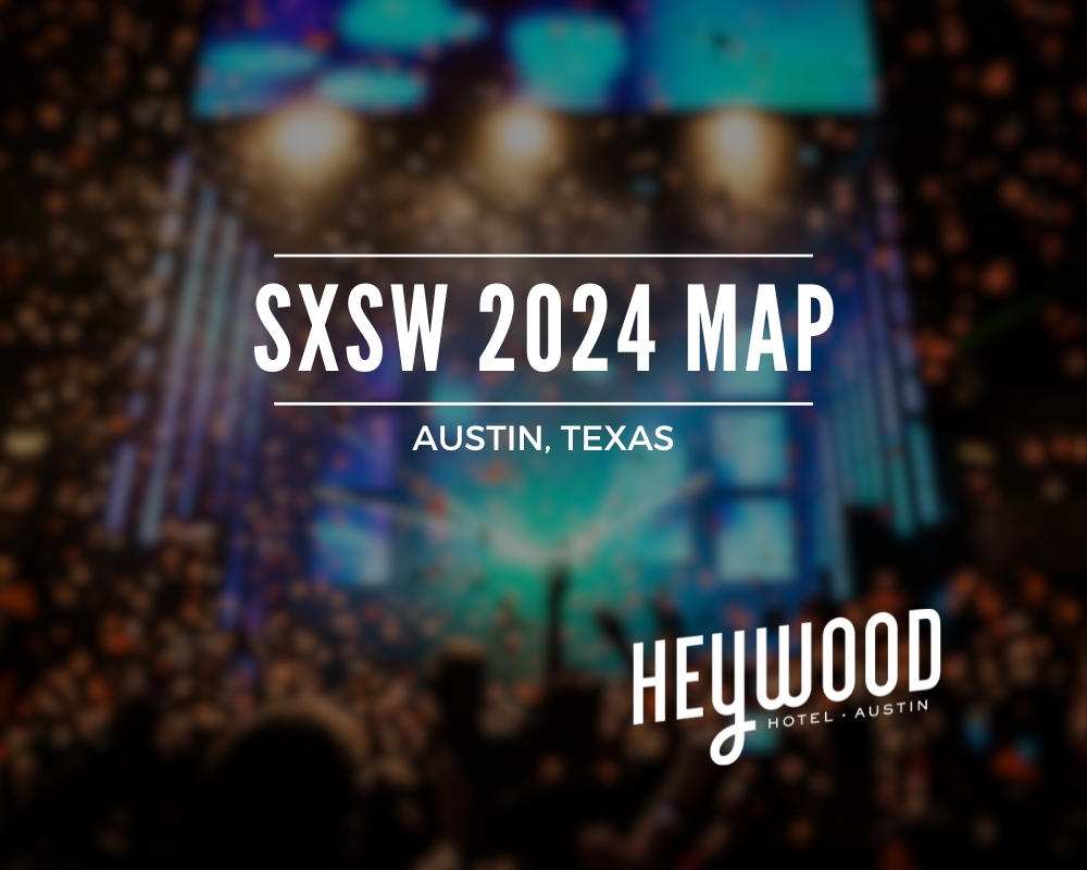Map of Austin SXSW Venues developed by the Heywood Hotel