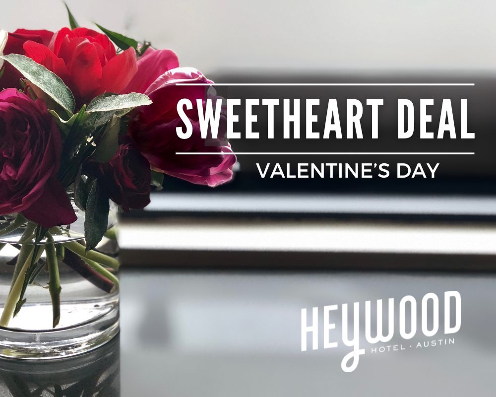 Heywood Hotel Valentine's Day 2024 Sweetheart Special