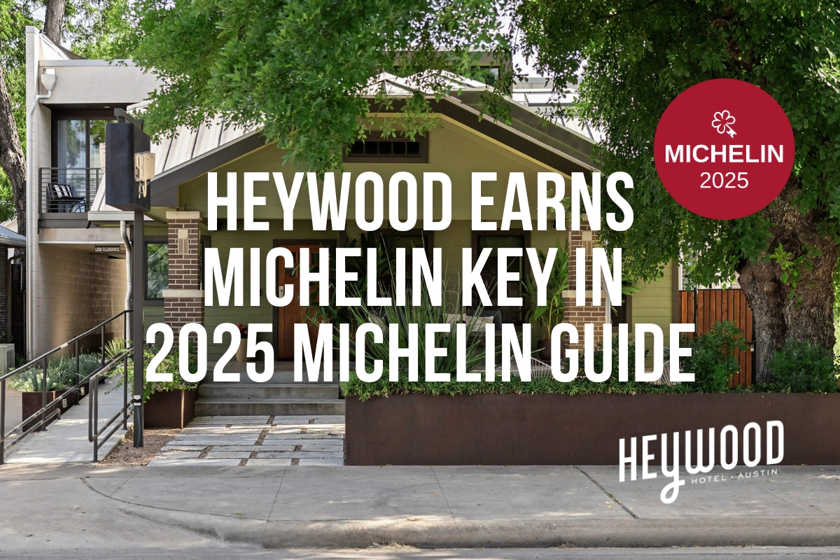 Heywood Hotel Austin Earns Michelin Key in 2025 Michelin Guide