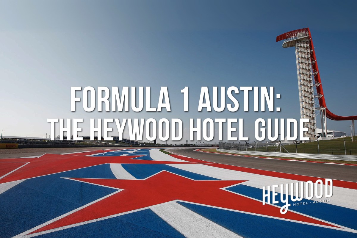 Formula 1 Austin 2026: The Heywood Hotel's Guide