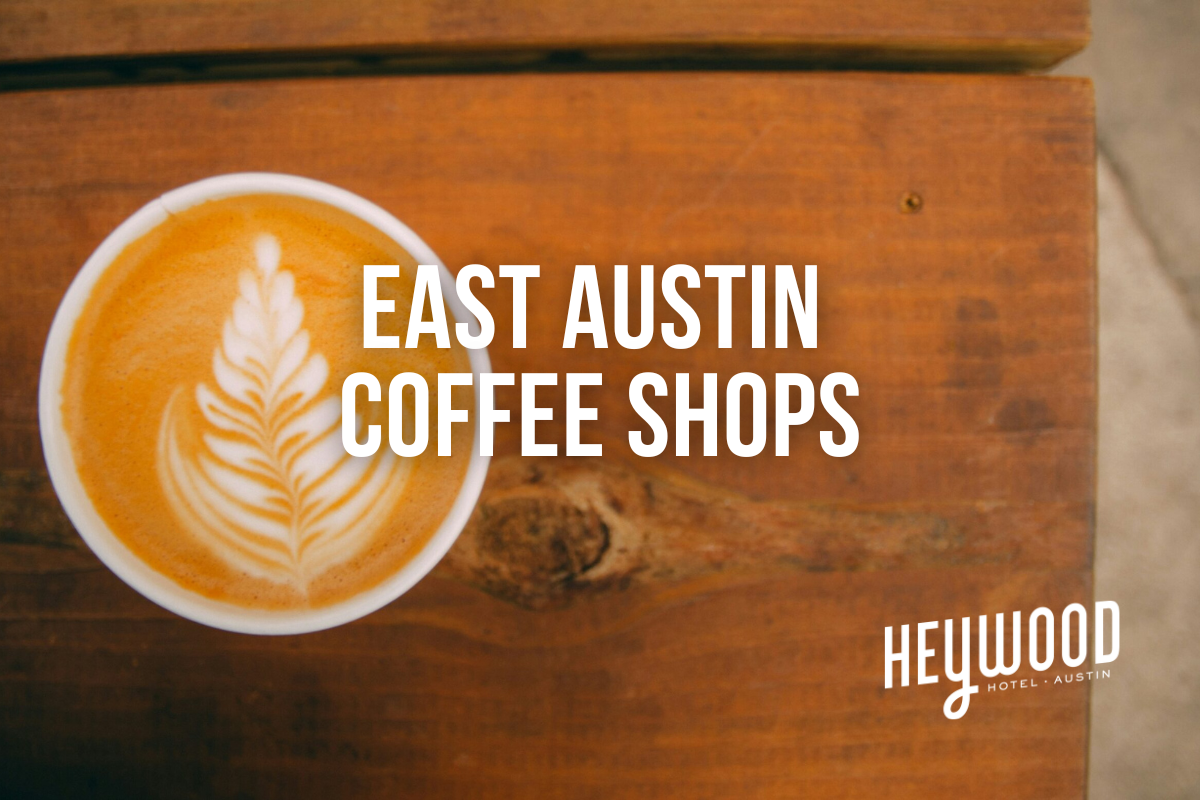 East Austin Coffee Shops