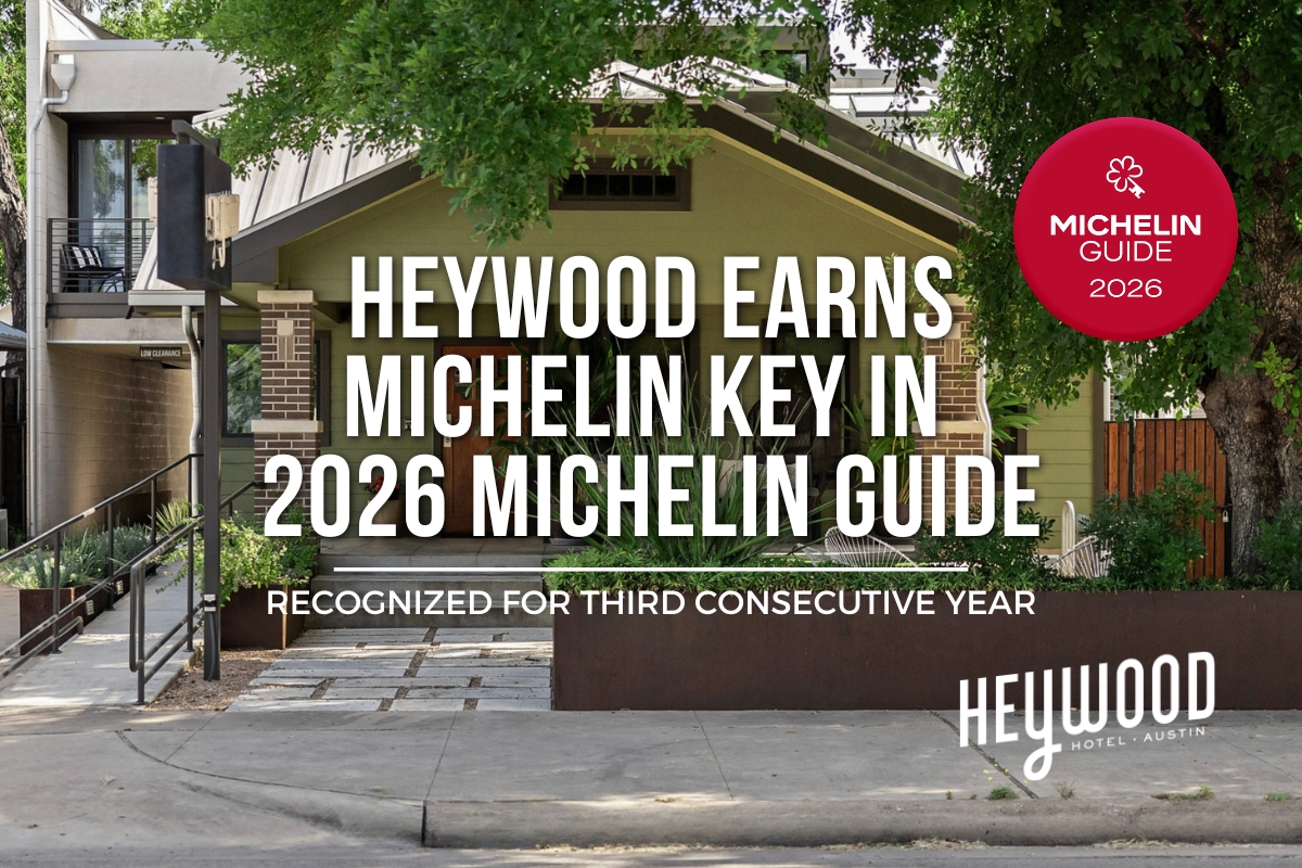 Photo of the Heywood Hotel, a modern boutique hotel in East Austin, with the headline "Heywood Earns MICHELIN Key in 2026 Michelin Guide, Recognized for Third Consecutive Year"